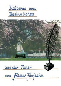 Paperback Heiteres und Besinnliches aus der Feder von "Alster Fünfzehn" [German] Book