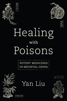 Paperback Healing with Poisons: Potent Medicines in Medieval China Book