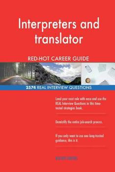 Paperback Interpreters and translator RED-HOT Career Guide; 2574 REAL Interview Questions Book