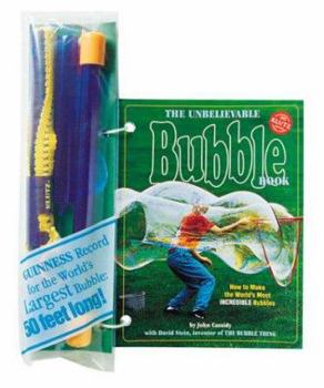 Paperback The Unbelievable Bubble Book: How to Make the World's Most Incredible Bubbles [With One Bubble Thing] Book