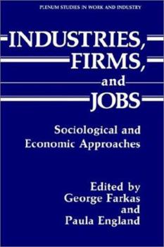 Hardcover Industries, Firms, and Jobs: Sociological and Economic Approaches Book