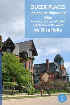 Paperback Queer Places: Eastern Time Zone (Indiana, Michigan, Ohio): Retracing the steps of LGBTQ people around the world Book