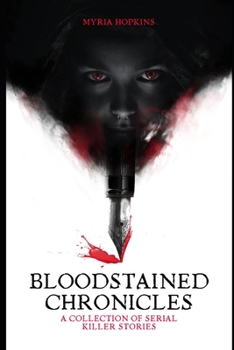 Paperback Bloodstained Chronicles: A Collection of Serial Killer Stories Book