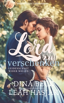 Paperback Lord zu verschenken: Historischer Liebesroman - Vorspiel [German] Book