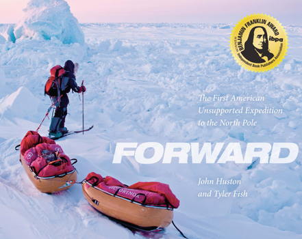 Hardcover Forward: The First American Unsupported Expedition to the North Pole Book