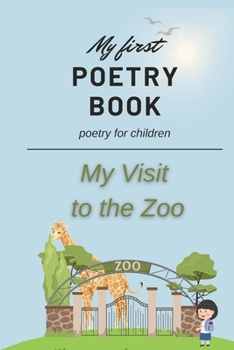 Paperback My First Poetry Book: Poetry for Children - My Visit to the Zoo Book