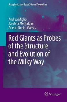 Paperback Red Giants as Probes of the Structure and Evolution of the Milky Way Book