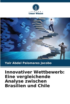 Paperback Innovativer Wettbewerb: Eine vergleichende Analyse zwischen Brasilien und Chile [German] Book