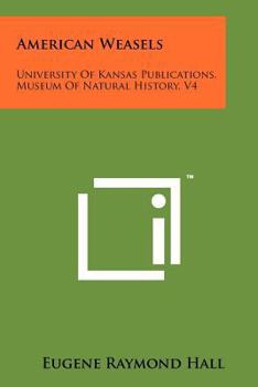Paperback American Weasels: University of Kansas Publications, Museum of Natural History, V4 Book