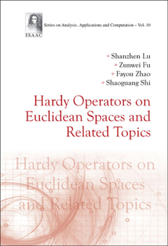 Hardcover Hardy Operators on Euclidean Spaces and Related Topics Book