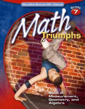 Paperback Math Triumphs, Grade 7, Student Study Guide, Book 2: Measurement, Geometry, and Algebra Book
