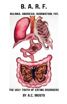 B.A.R.F. The Ugly Truth of Eating Disorders