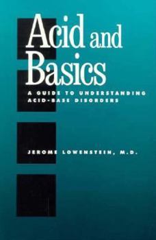 Paperback Acid and Basics: A Guide to Understanding Acidbase Disorders Book