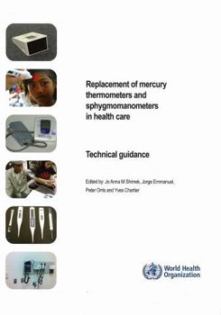 Paperback Replacement of Mercury Thermometers and Sphygmomanometers in Health Care: Technical Guidance Book