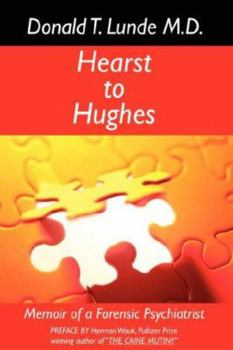 Paperback Hearst to Hughes: Memoir of a Forensic Psychiatrist Book