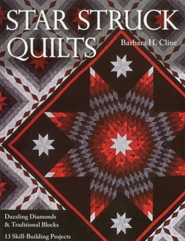 Paperback Star Struck Quilts: Dazzling Diamonds & Traditional Blocks - 13 Skill-Building Projects Book