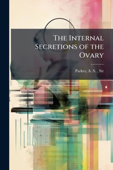 Paperback The Internal Secretions of the Ovary Book