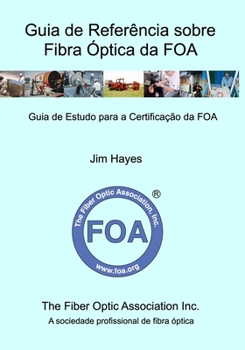 Paperback Guia de Referência sobre Fibra Óptica da FOA: Guia de Estudo para a Certificação da FOA [Portuguese] Book