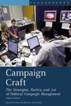 Paperback Campaign Craft: The Strategies, Tactics, and Art of Political Campaign Management Book