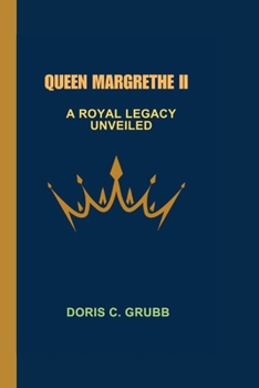 Paperback Queen Margrethe II: A Royal Legacy Unveiled Book