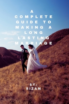 Paperback A Complete Guide to Making a Long-Lasting Marriage Book