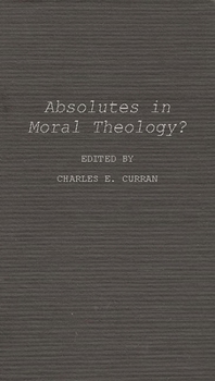 Hardcover Absolutes in Moral Theology? Book