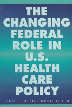 Paperback The Changing Federal Role in U.S. Health Care Policy Book