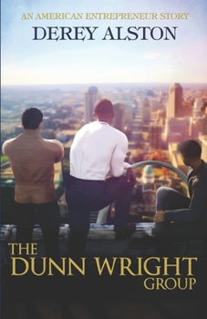 Paperback The Dunn Wright Group: An American Entrepreneur Story Book