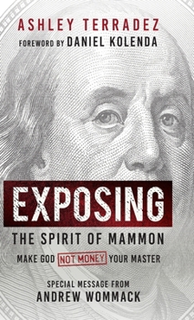 Exposing the Spirit of Mammon: Make God—Not Money—Your Master