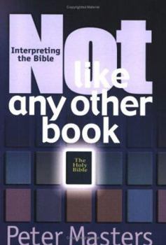 Paperback Not Like Any Other Book: Interpreting the Bible Book