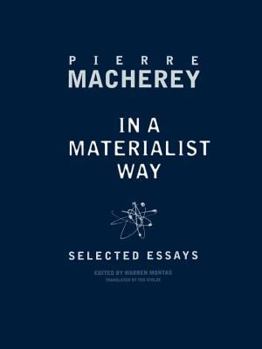 Paperback In a Materialist Way: Selected Essays by Pierre Macherey Book