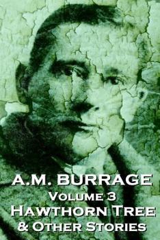 Paperback A.M. Burrage - The Hawthorn Tree & Other Stories: Classics From The Master Of Horror Book