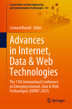 Paperback Advances in Internet, Data & Web Technologies: The 11th International Conference on Emerging Internet, Data & Web Technologies (Eidwt-2023) Book