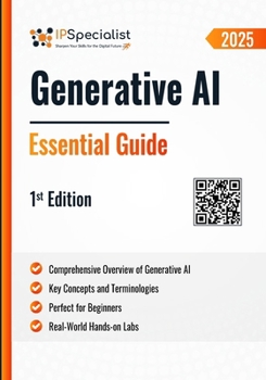 Generative AI Essential Guide: 1st Edition - 2025