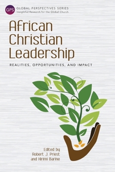 Paperback African Christian Leadership: Realities, Opportunities, and Impact Book