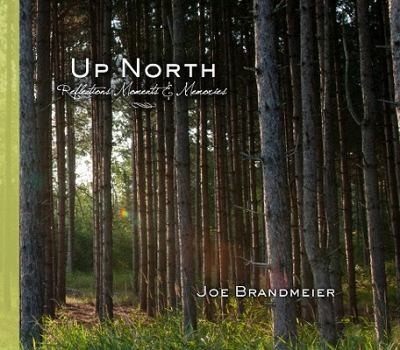 Hardcover Up North: Reflections, Moments & Memories Book