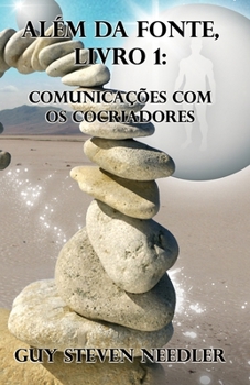 Paperback Além da Fonte, Livro 1: Comunicações com os Cocriadores [Portuguese] Book