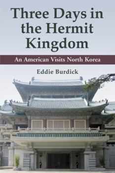 Paperback Three Days in the Hermit Kingdom: An American Visits North Korea Book