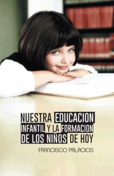 Paperback Nuestra Educacion Infantil y La Formacion de Los Ninos de Hoy [Spanish] Book