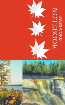 Password Book: A Canadian Flag Journal/Notebook to help remember Usernames and Passwords: Password Keeper, Vault, Notebook or Directory