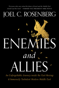Hardcover Enemies and Allies: An Unforgettable Journey Inside the Fast-Moving & Immensely Turbulent Modern Middle East Book