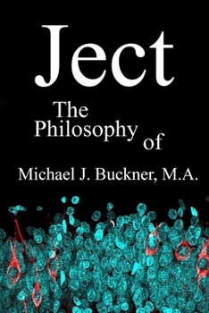 Paperback Ject: The Philosophy of Michael J. Buckner M.A. Book