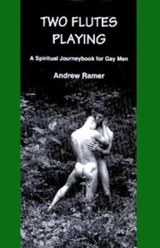 Paperback Two Flutes Playing: A Spiritual Journeybook For Gay Men Book