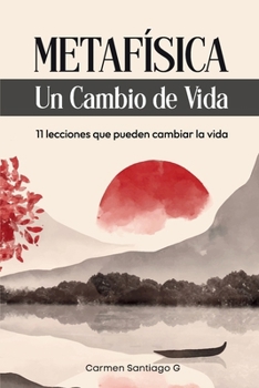 Metafísica: Un Cambio de Vida (Spanish Edition)