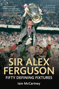 Paperback Sir Alex Ferguson Fifty Defining Fixtures Book