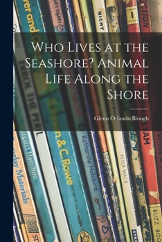 Paperback Who Lives at the Seashore? Animal Life Along the Shore Book