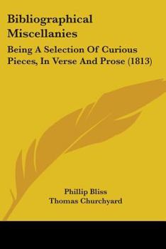 Paperback Bibliographical Miscellanies: Being A Selection Of Curious Pieces, In Verse And Prose (1813) Book