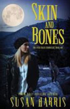 Skin and Bones - Book #1 of the Ever Chace Chronicles