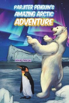 Paperback Parjiter Penguin's Amazing Arctic Adventure Book