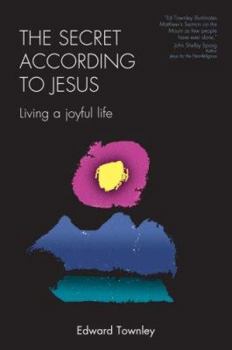 The Secret According to Jesus: Living a Joyful Life